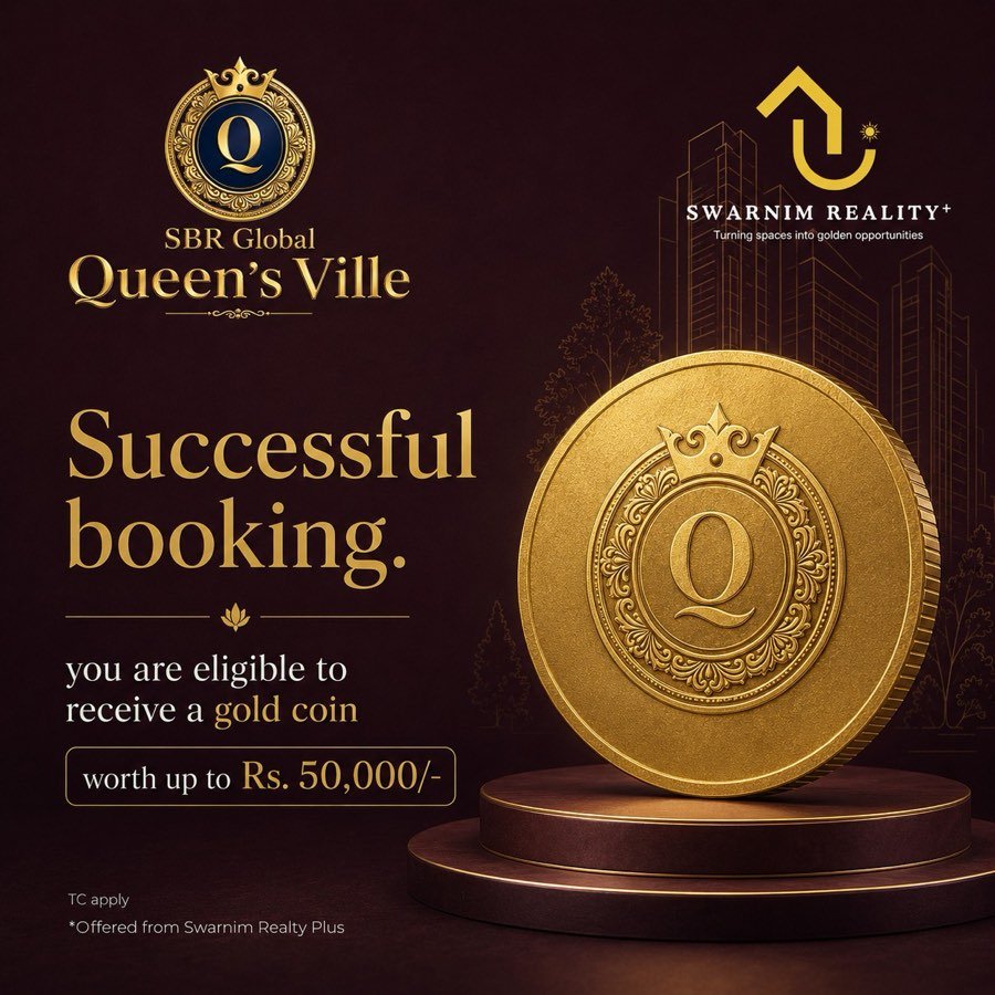 SBR Global Queen's Ville &mdash; successful booking: you are eligible to receive a gold coin worth up to Rs.50,000/-, offered from Swarnim Realty Plus. T&C apply.